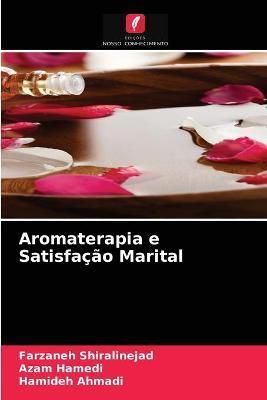 Aromaterapia e Satisfação Marital By Shiralinejad 9786204069470