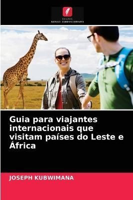 Guia para viajantes internacionais que visitam países do Leste e África