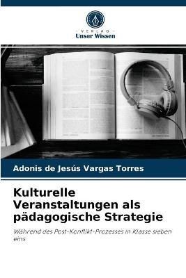Kulturelle Veranstaltungen als pädagogische Strategie 9786204075457