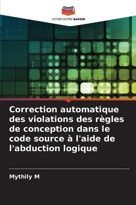Correction automatique des violations des règles de conception dans le code source à l'aide de l'abduction logique