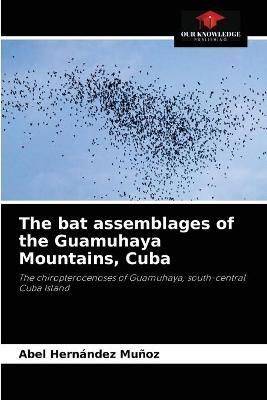 bat assemblages of the Guamuhaya Mountains, Cuba By Hernández Muñoz
