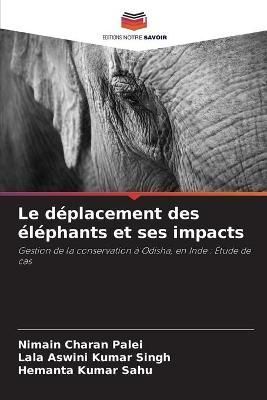 déplacement des éléphants et ses impacts By Palei 9786204090658