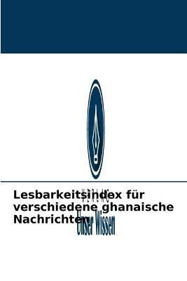 Lesbarkeitsindex für verschiedene ghanaische Nachrichten By Galaa