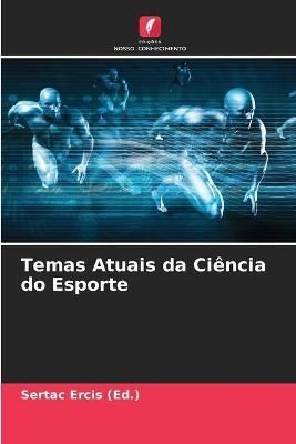 Temas Atuais da Ciência do Esporte By Erciş (Ed ) 9786204096438