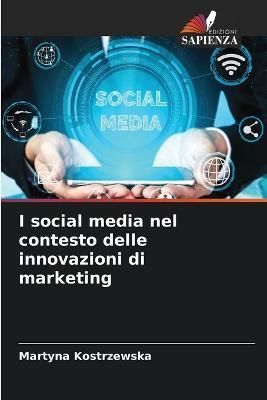 I social media nel contesto delle innovazioni di marketing (Paperback)