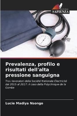 Prevalenza, profilo e risultati dell'alta pressione sanguigna