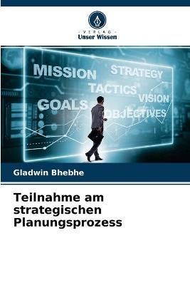 Teilnahme am strategischen Planungsprozess By Bhebhe 9786204106960
