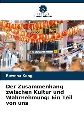 Der Zusammenhang zwischen Kultur und Wahrnehmung By Kong 9786204108018
