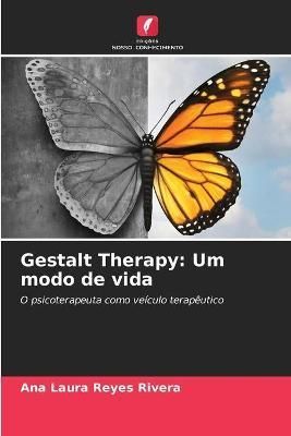 Gestalt Therapy By Reyes Rivera 9786204108551 (Paperback)