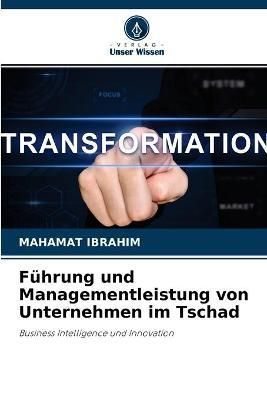 Führung und Managementleistung von Unternehmen im Tschad By Ibrahim