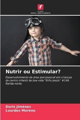Nutrir ou Estimular? By Jiménez 9786204122717 (Paperback)