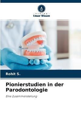 Pionierstudien in der Parodontologie By S 9786204134994 (Paperback)
