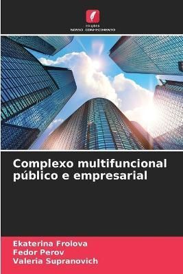 Complexo multifuncional público e empresarial By Frolova (Paperback)