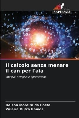 calcolo senza menare il can per l'aia By Moreira Da Costa (Paperback)