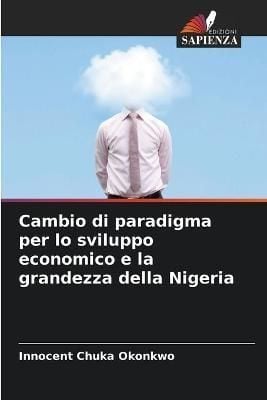Cambio di paradigma per lo sviluppo economico e la grandezza della Nigeria