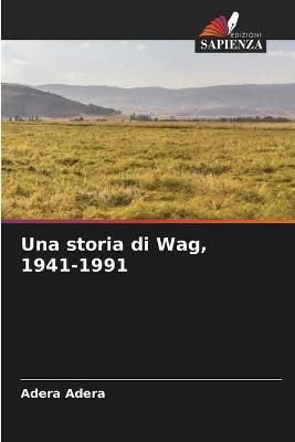 storia di Wag, 1941-1991 By Adera 9786204150536 (Paperback)