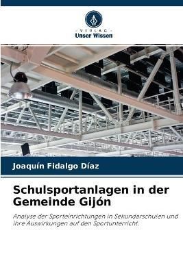 Schulsportanlagen in der Gemeinde Gijón By Fidalgo Díaz (Paperback)