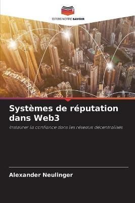 Systèmes de réputation dans Web3 By Neulinger 9786204165943
