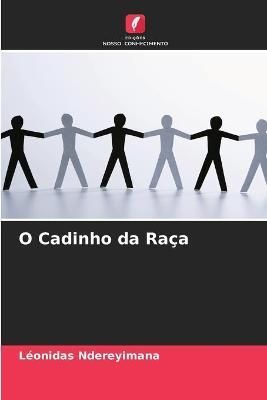 O Cadinho da Raça By Ndereyimana 9786204167855 (Paperback)