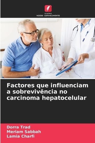 Factores Que Influenciam a Sobrevivência No Carcinoma Hepatocelular