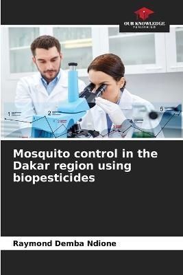 Mosquito control in the Dakar region using biopesticides By Ndione