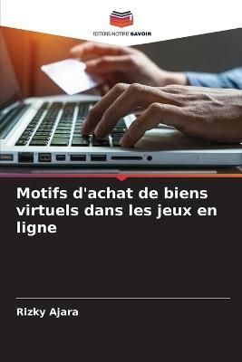 Motifs d'achat de biens virtuels dans les jeux en ligne By Ajara