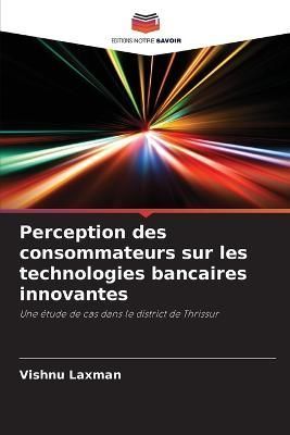 Perception des consommateurs sur les technologies bancaires innovantes