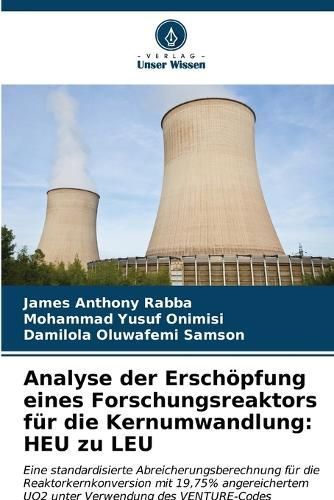 Analyse Der Erschöpfung Eines Forschungsreaktors Für Die Kernumwandlung