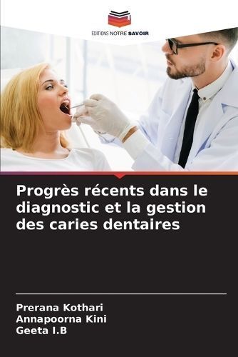 Progr?s r?cents dans le diagnostic et la gestion des caries dentaires