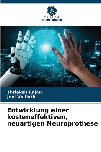 Entwicklung Einer Kosteneffektiven, Neuartigen Neuroprothese