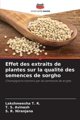 Effet Des Extraits De Plantes Sur La Qualité Des Semences De Sorgho