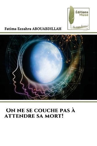 On ne se couche pas à attendre sa mort! By Abouabdillah 9786204959351