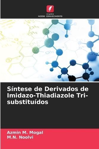 Síntese De Derivados De Imidazo-Thiadiazole Tri-Substituídos