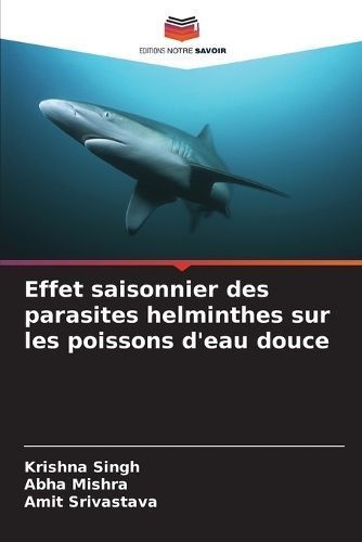 Effet Saisonnier Des Parasites Helminthes Sur Les Poissons D'eau Douce