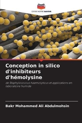Conception in Silico D'inhibiteurs D'hémolysine 9786205178157