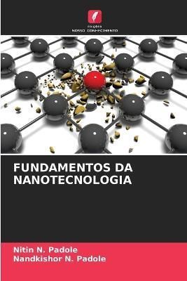 Fundamentos Da Nanotecnologia By Padole 9786205260838 (Paperback)