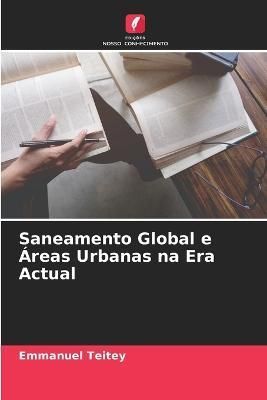 Saneamento Global E Áreas Urbanas Na Era Actual By Emmanuel Teitey