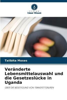 Veränderte Lebensmittelauswahl und die Gesetzeslücke in Uganda