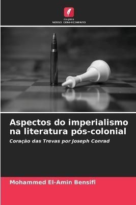 Aspectos do imperialismo na literatura pós-colonial By Bensifi