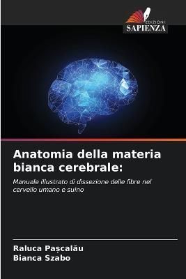 Anatomia Della Materia Bianca Cerebrale 9786205279755 (Paperback)