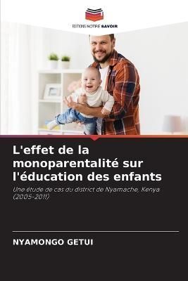 L'effet De La Monoparentalité Sur L'éducation Des Enfants