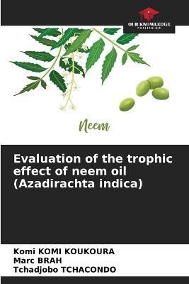 Evaluation of the Trophic Effect of Neem Oil (Azadirachta Indica)