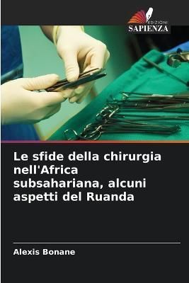sfide della chirurgia nell'Africa subsahariana, alcuni aspetti del Ruanda