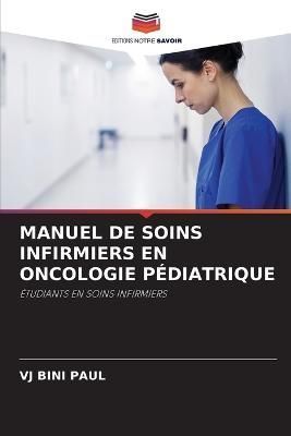 Manuel de Soins Infirmiers En Oncologie Pédiatrique By Paul