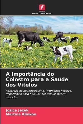Importância do Colostro para a Saúde dos Vitelos By Jezek
