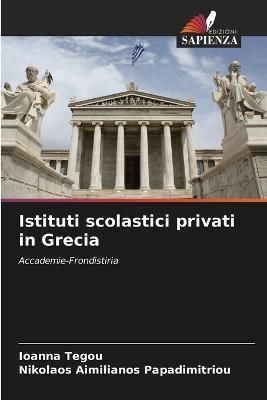 Istituti scolastici privati in Grecia By Tegou 9786205322413