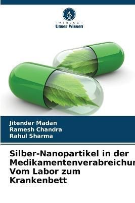 Silber-Nanopartikel in der Medikamentenverabreichung By Madan