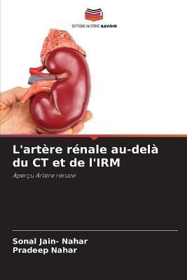 L'artère rénale au-delà du CT et de l'IRM By Jain- Nahar
