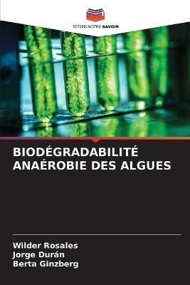 Biodégradabilité Anaérobie Des Algues By Rosales 9786205327722