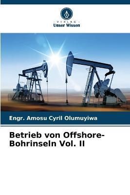 Betrieb Von Offshore-Bohrinseln Vol. II By Engr Amosu Cyril Olumuyiwa